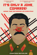 It's Only a Joke, Comrade!: Humour, Trust and Everyday Life Under Stalin