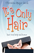 It's Only Hair: Hair Loss Help and Humor