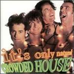 It's Only Natural - Crowded House