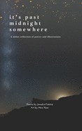 It's past midnight somewhere: A debut collection of poetry and illustrations reliving pain, reclaiming heritage and rediscovering bliss in solitude.