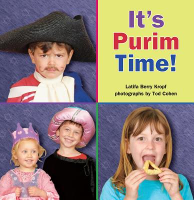 It's Purim Time! - Kropf, Latifa Berry, and Cohen, Tod (Photographer)