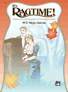 It's Ragtime!: 8 Ragtime Solos and Arrangements for the Intermediate Pianist