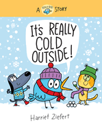 It's Really Cold Outside: A Really Bird Story