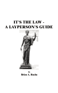 It's the Law: A Layperson's Guide