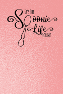 It's the Spoonie Life for Me: A Notebook for Those Living with Chronic Illness