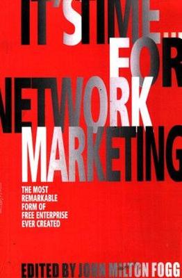 It's Time...for Network Marketing - Fogg, John Milton