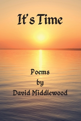 It's Time: Poems by David Middlewood - Middlewood, David