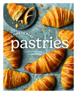 It's Time to Bake Pastries: An Introduction to Patisserie