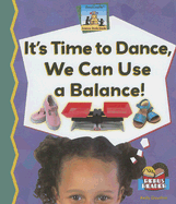 It's Time to Dance We Can Use a Balance