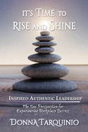 It's Time to Rise and Shine: Inspired Authentic Leadership