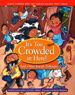 It's Too Crowded in Here! and Other Jewish Folk Tales - Weber, Vicki L