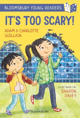 It's Too Scary! A Bloomsbury Young Reader: Turquoise Book Band - Guillain, Adam, and Guillain, Charlotte