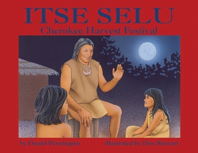 Itse Selu: Cherokee Harvest Festival - Pennington, Daniel