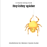 Itsy-Bitsy Spider: A Rhyme-Along Book