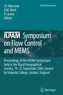 IUTAM Symposium on Flow Control and MEMS: Proceedings of the IUTAM Symposium held at the Royal Geographical Society, 19-22 September 2006, hosted by  Imperial College, London, England - Morrison, Jonathan F. (Editor), and Birch, D. M. (Editor), and Lavoie, P. (Editor)