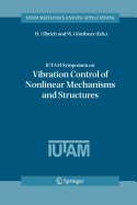 Iutam Symposium on Vibration Control of Nonlinear Mechanisms and Structures: Proceedings of the Iutam Symposium Held in Munich, Germany, 18-22 July 2005