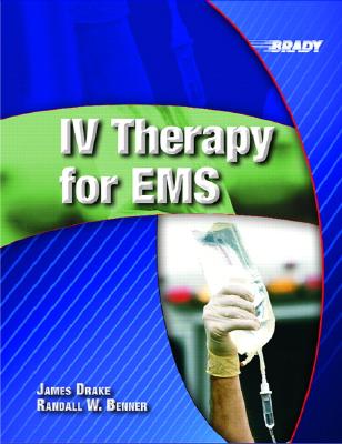 IV Therapy for EMS - Drake, James, and Benner, Randall