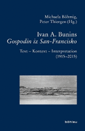 Ivan A. Bunins Gospodin Iz San-Francisko: Text - Kontext - Interpretation (1915-2015)