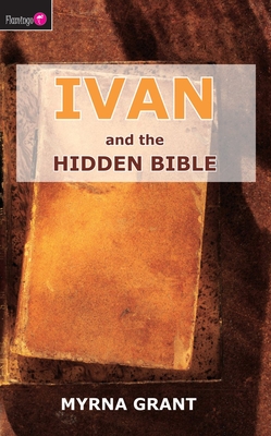 Ivan and the Hidden Bible - Grant, Myrna