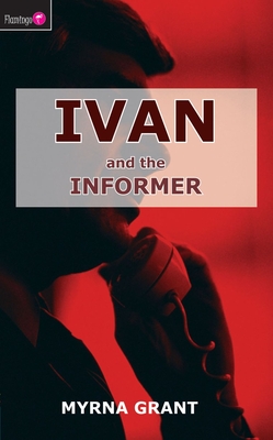 Ivan and the Informer - Grant, Myrna