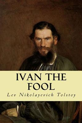 Ivan the Fool - Tolstoy, Lev Nikolayevich