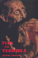 Ivan the Terrible - Troyat, Henri