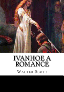 Ivanhoe A Romance