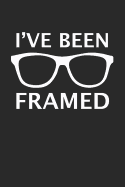 I've Been Framed: Glasses Design Notebook or Journal