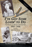 I've Got Some Lovin' to Do: The Diaries of a Roaring Twenties Teen, 1925-1926