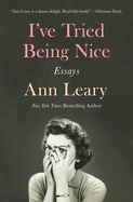 I've Tried Being Nice: Essays