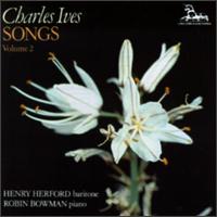 Ives: Songs, Vol.2 - Henry Herford (baritone); Robin Bowman (piano)