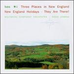 Ives: Three Places in New England; New England Holidays; They Are There!