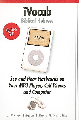 Ivocab Biblical Hebrew 2.0: Vocabulary for Eight Beginning Grammars - Thigpen, J Michael, and Hoffeditz, David