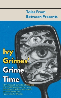 Ivy Grimes' Grime Time - Grimes, Ivy, and Stott, Matthew