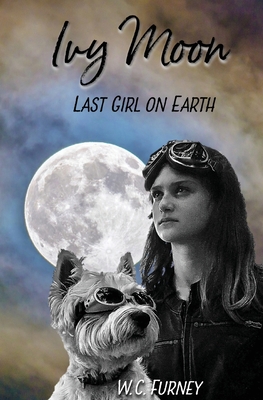 Ivy Moon: Last Girl on Earth - Furney, William Charles