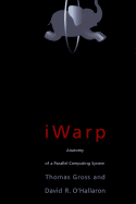 IWARP: Anatomy of a Parallel Computing System