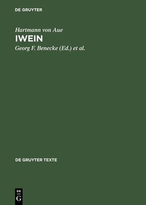 Iwein: Text Und Bersetzung - Hartmann Von Aue, and Benecke, Georg F (Editor), and Lachmann, Karl (Editor)