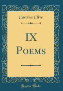 IX Poems (Classic Reprint)