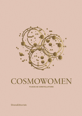 Izaskun Chinchilla: Cosmowomen: Places and Constellations - Chinchilla, Izaskun