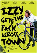 Izzy Gets the F*ck Across Town - Christian Papierniak 