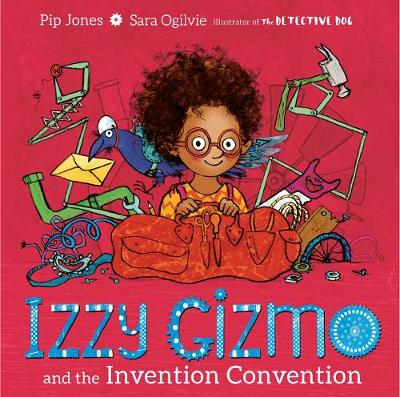 Izzy Gizmo and the Invention Convention - Jones, Pip
