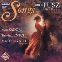 Jnos Fusz: Songs - Aniko Horvath (fortepiano); Maria Zadori (soprano); Michael Walker (fortepiano); Timothy Bentch (tenor)