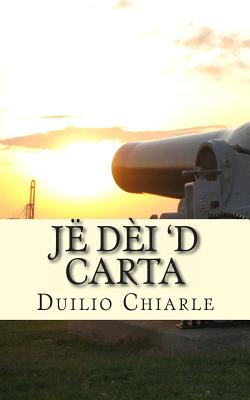 J Di 'd Carta: Comedia an Piemontis an Unich at - Chiarle, Duilio