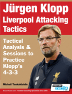 Jrgen Klopp Liverpool Attacking Tactics - Tactical Analysis and Sessions to Practice Klopp's 4-3-3