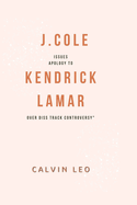 J.Cole Issues Apology to Kendrick Lamar Over Diss Track Controversy": "Reflecting on Words: J. Cole's Humble Admission and the Power of Reconciliation in Hip-Hop"