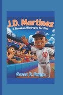 J.D. Martinez: A Baseball Biography for Kids