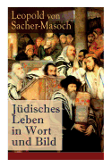 J?disches Leben in Wort und Bild: Illustrierte Ausgabe: Israel + David und Abigail + Schalem Alechem + Der Todesengel + Du sollst nicht tdten + Der schne Kaleb + Lewana und viel mehr