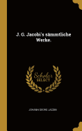 J. G. Jacobi's smmtliche Werke.