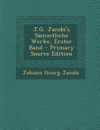 J.G. Jacobi's Sammtliche Werke, Erster Band