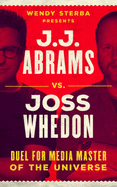 J.J. Abrams vs. Joss Whedon: Duel for Media Master of the Universe